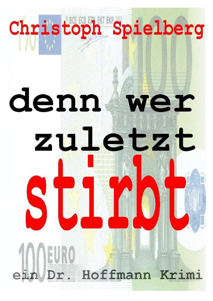 denn wer zuletzt stirbt: Ein Dr. Hoffmann Krimi