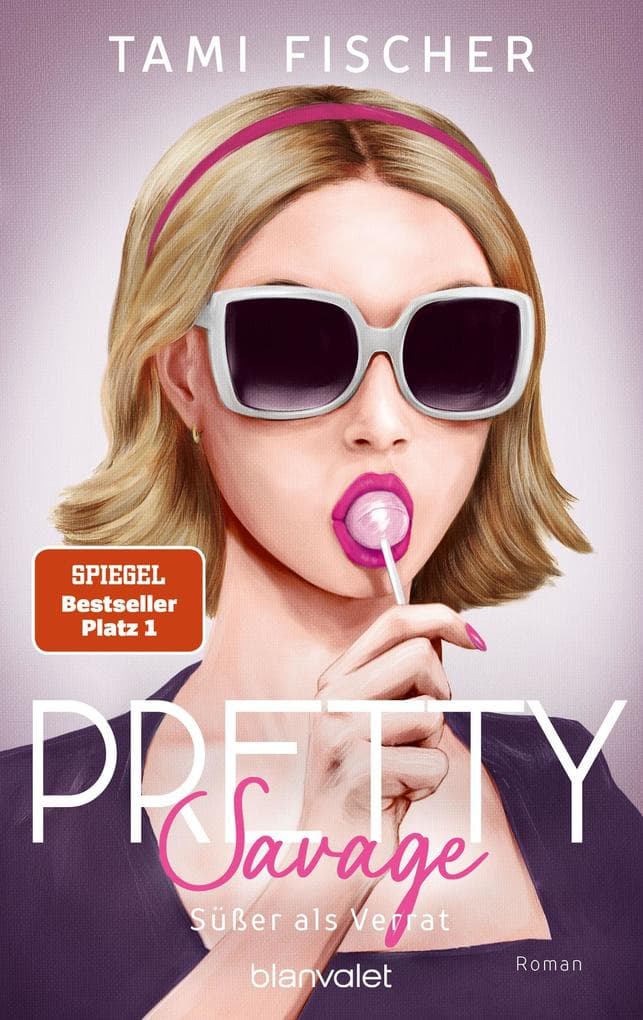 Pretty Savage - Süßer als Verrat: Roman - Große Gefühle treffen auf elektrisierende Spannung - Band 2 der New-Adult-Suspense-Trilogie der SPIEGEL-Bestsellerautorin!