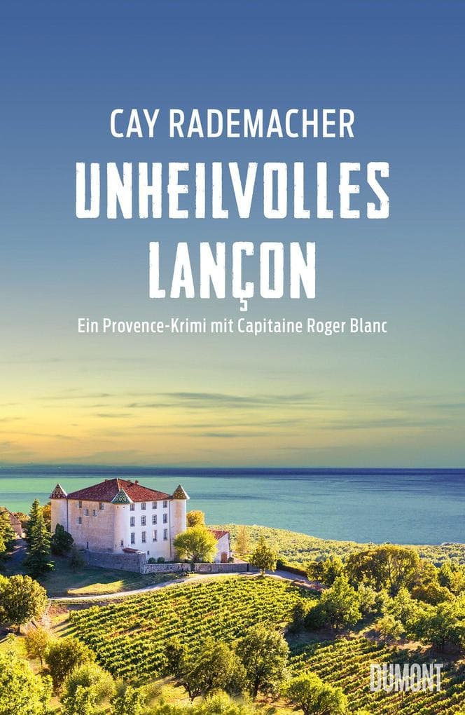 Unheilvolles Lançon: Ein Provence-Krimi mit Capitaine Roger Blanc