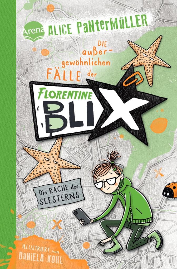 Florentine Blix (3). Die Rache des Seesterns: Alice Pantermüllers Kommissarin für außergewöhnliche Fälle ermittelt wieder: Spannung, Humor, Abenteuer für alle ab 10 Jahren. Mit Illustrationen von Daniela Kohl