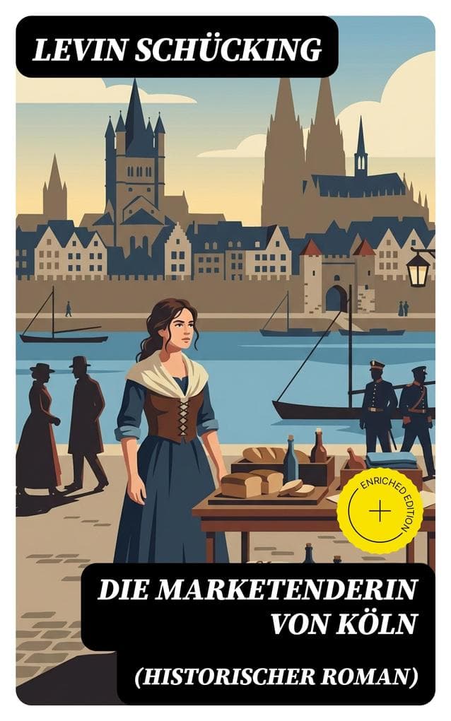 Die Marketenderin von Köln (Historischer Roman): Bereicherte Ausgabe. Das malerische und romantische Westfalen
