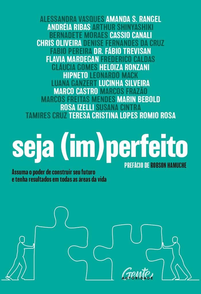 Seja (im)perfeito: Assuma o poder de construir seu futuro e tenha resultados em todas as áreas da vida