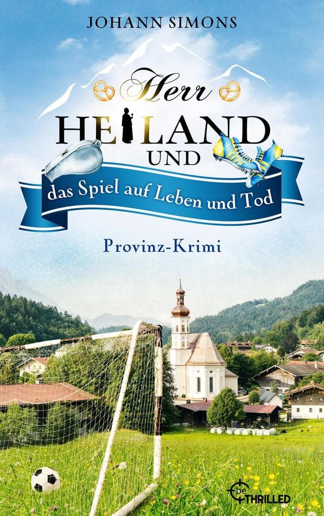 Herr Heiland und das Spiel auf Leben und Tod: Provinz-Krimi. Folge 18