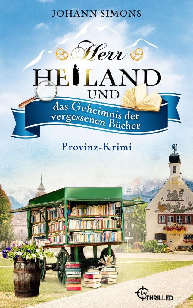 Herr Heiland und das Geheimnis der vergessenen Bücher: Provinz-Krimi. Folge 17