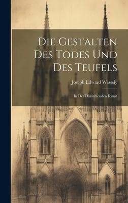 Die Gestalten Des Todes Und Des Teufels: In Der Darstellenden Kunst