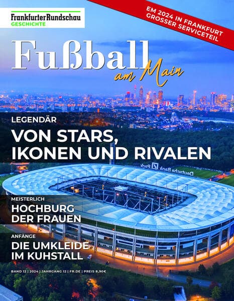 Fußball am Main: Frankfurter Rundschau Geschichte Band 12
