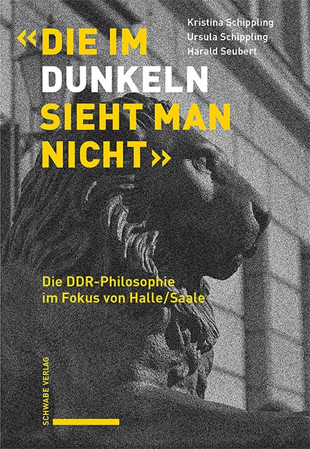 «Die im Dunkeln sieht man nicht»: Die DDR-Philosophie im Fokus von Halle/Saale