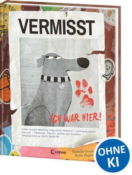 Vermisst - Ich war hier!: Über das einmalige Band zwischen Mensch und Hund - Urkomisches und charmantes Bilderbuch zum Vorlesen für Tierfreunde und Kinder ab 4 Jahren