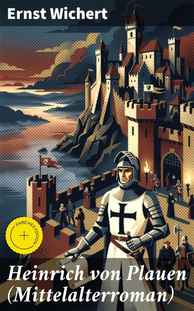 Heinrich von Plauen (Mittelalterroman): Bereicherte Ausgabe. Historischer Roman aus dem 15. Jahrhundert - Eine Geschichte aus dem deutschen Osten
