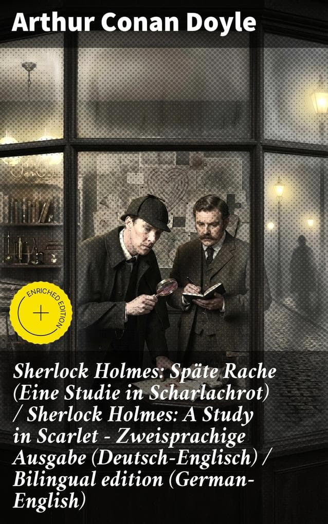 Sherlock Holmes: Späte Rache (Eine Studie in Scharlachrot) / Sherlock Holmes: A Study in Scarlet - Zweisprachige Ausgabe (Deutsch-Englisch) / Bilingual edition (German-English): Bereicherte Ausgabe.
