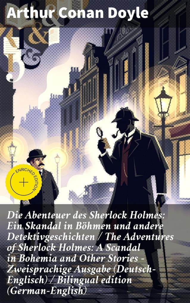 Die Abenteuer des Sherlock Holmes / The Adventures of Sherlock Holmes: Bereicherte Ausgabe. Spannende Londoner Rätselkrimis im 19. Jahrhundert - zweisprachig