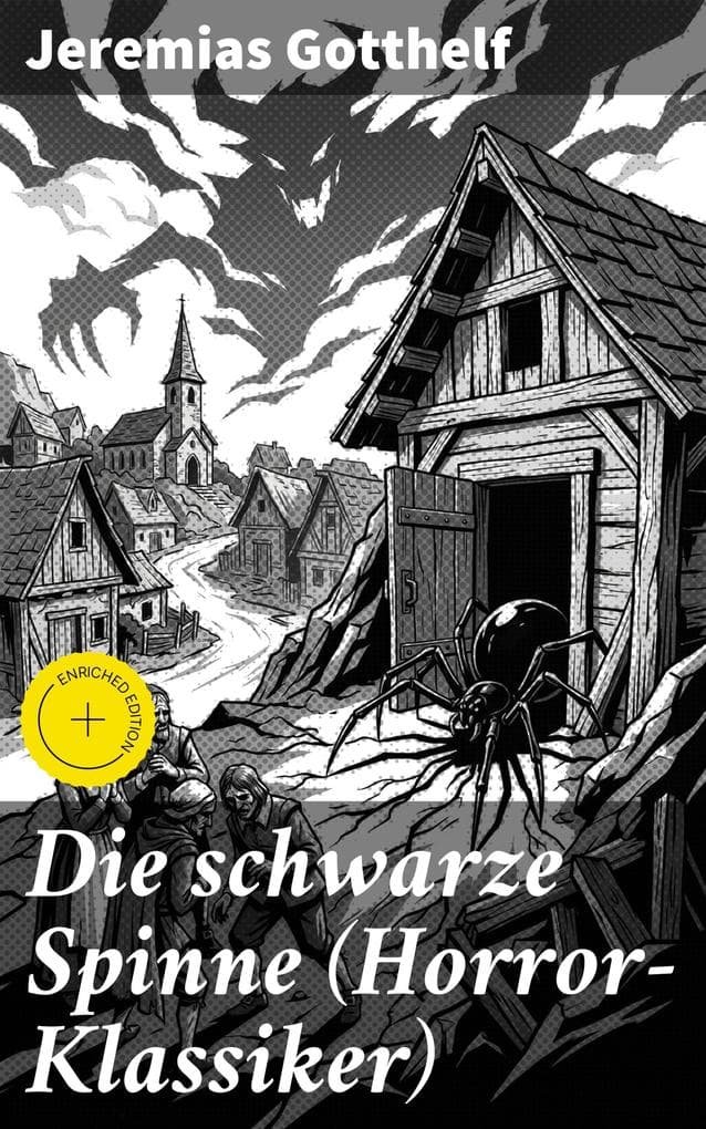 Die schwarze Spinne (Horror-Klassiker): Bereicherte Ausgabe. Fataler Pakt mit dem Teufel - Ein Klassiker der Schauerliteratur