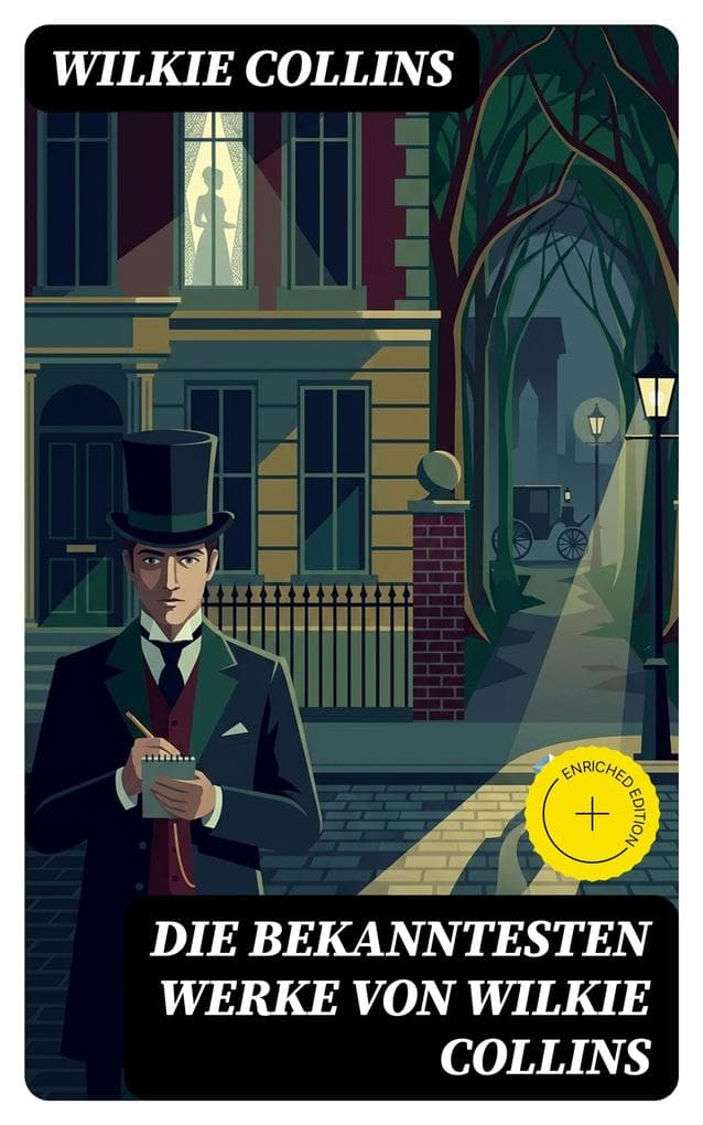 Die bekanntesten Werke von Wilkie Collins: Bereicherte Ausgabe. Der Mondstein, Das Duell im Walde, Blinde Liebe, Die Frau in Weiß, John Jagos Geist...