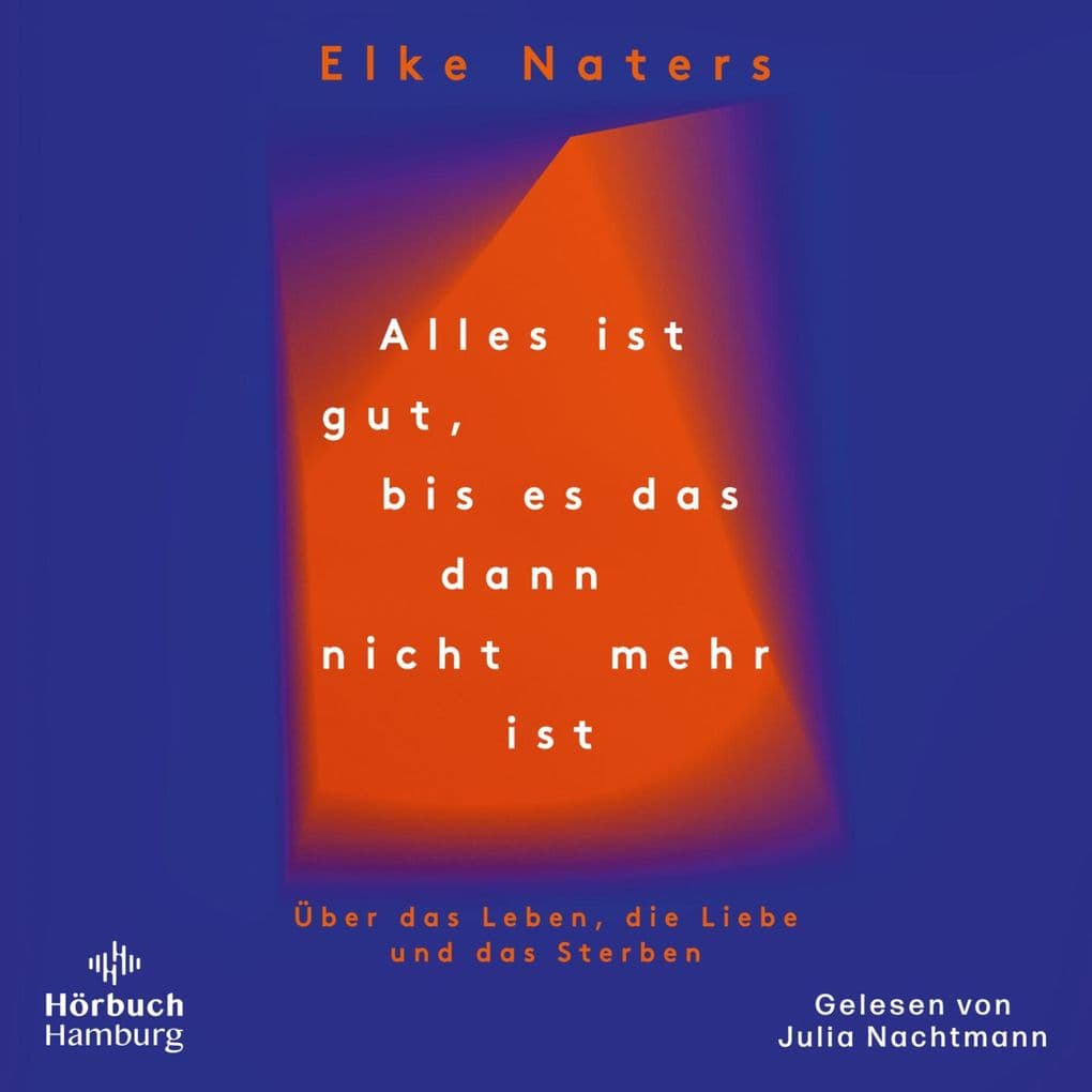 Alles ist gut, bis es das dann nicht mehr ist: Über das Leben, die Liebe und das Sterben | Wie es weitergeht, wenn der geliebte Partner stirbt