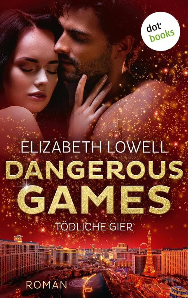 Dangerous Games - Tödliche Gier: Roman