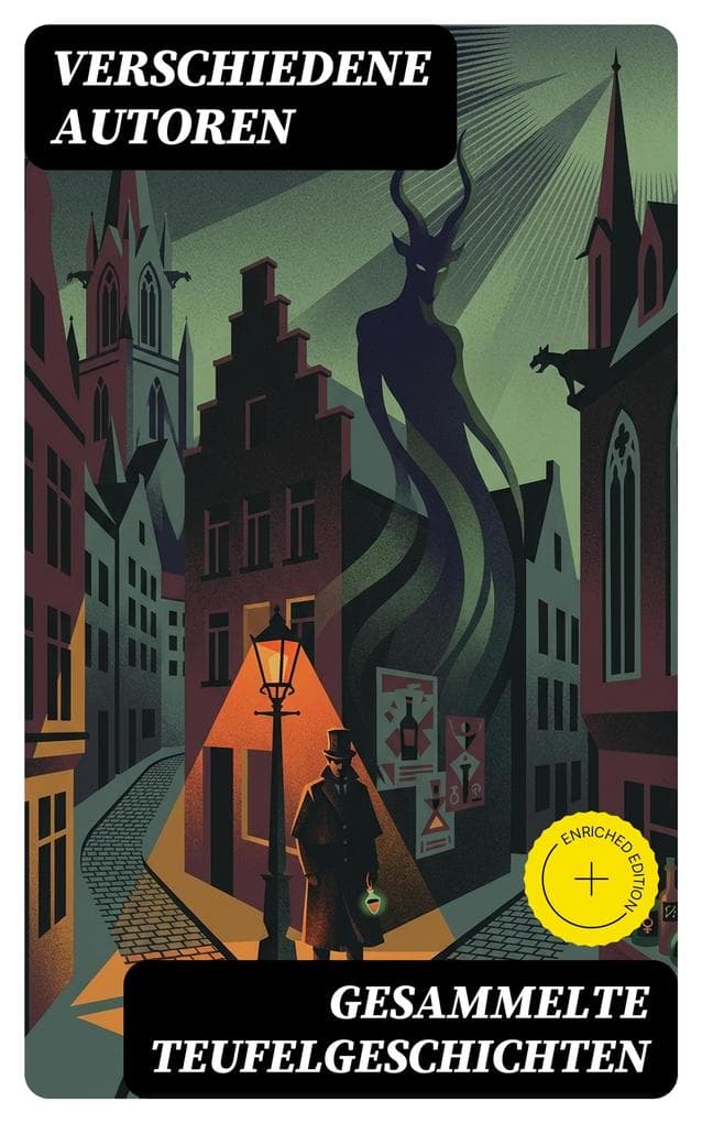 Gesammelte Teufelgeschichten: Bereicherte Ausgabe. Die Dämonen + Die Elixiere des Teufels + Die schwarze Spinne + Die vier Teufel + Bon-Bon + Das Flaschenteufelchen