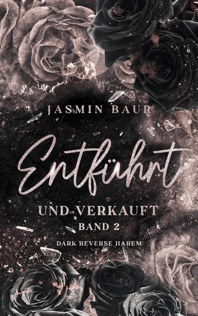 Entführt und verkauft: Band 2 (Dark Reverse Harem)