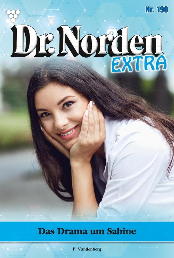 Das Drama um Sabine: Dr. Norden Extra 190 - Arztroman