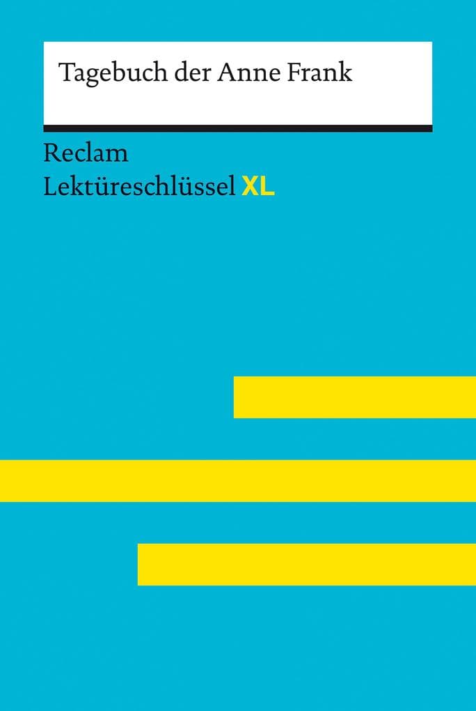 Tagebuch der Anne Frank: Lektüreschlüssel mit Inhaltsangabe, Interpretationen, Prüfungsaufgaben mit Lösungen, Lernglossar - Frank, Anne - Feuchert, Sascha - Medenwald, Nikola