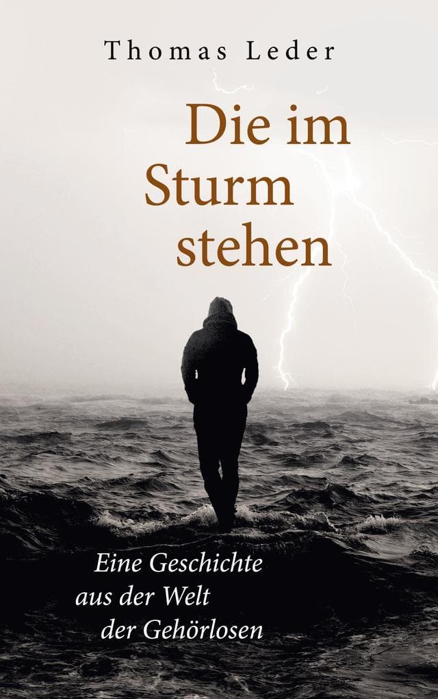 Die im Sturm stehen: Eine Geschichte aus der Welt der Gehörlosen
