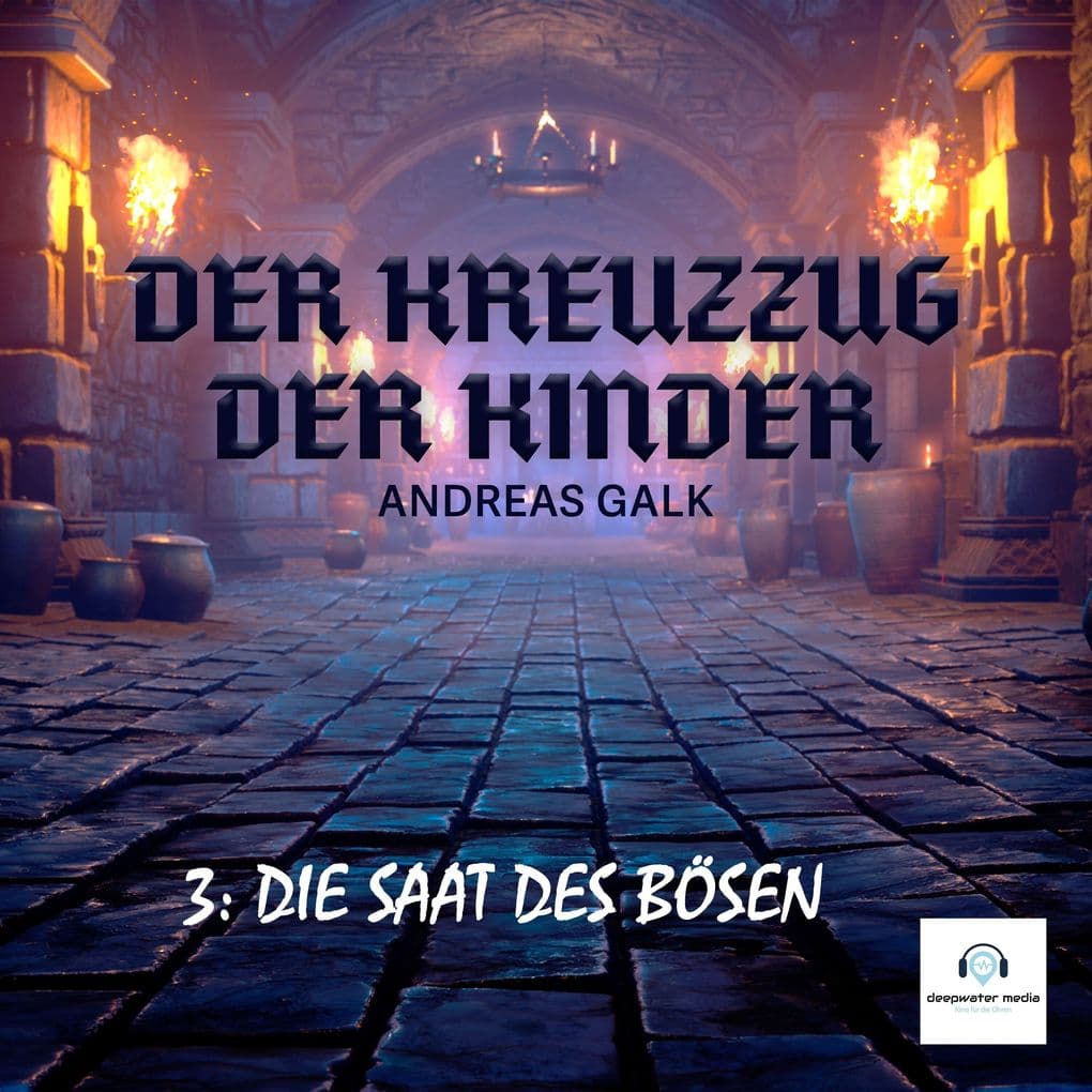 Der Kreuzzug der Kinder: 3: Die Saat des Bösen