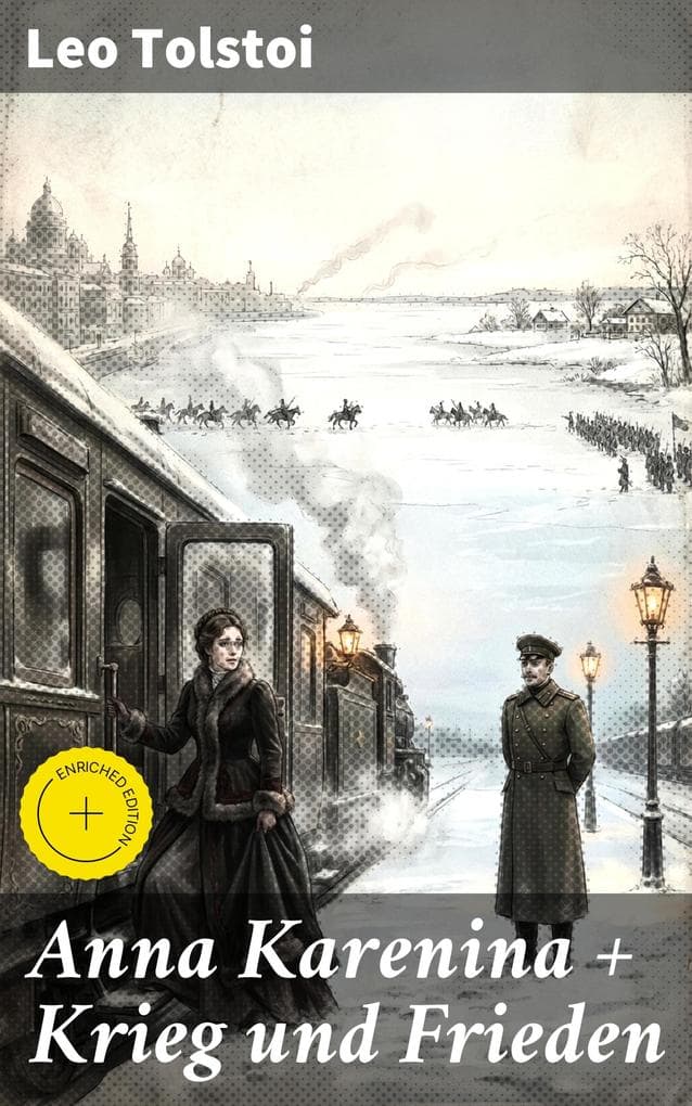 Anna Karenina + Krieg und Frieden: Bereicherte Ausgabe. Zwei beliebte Klassiker der Weltliteratur von Lew Tolstoi