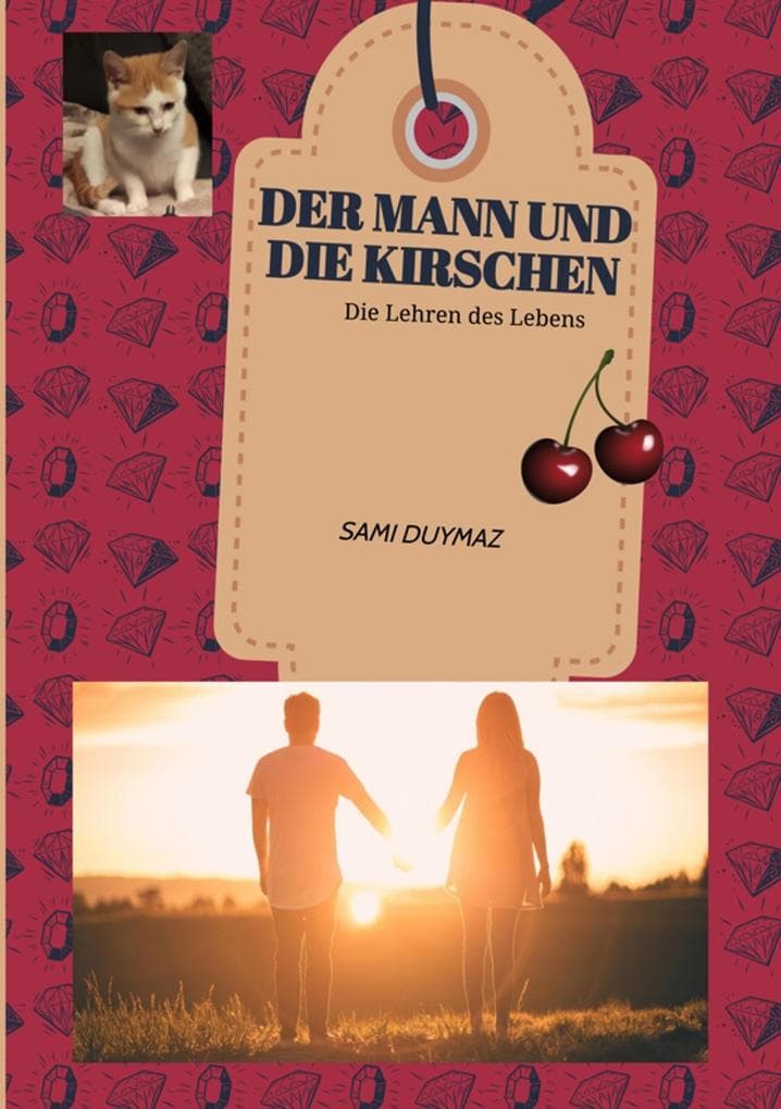 Der Mann und die Kirschen: Die Lehren des Lebens