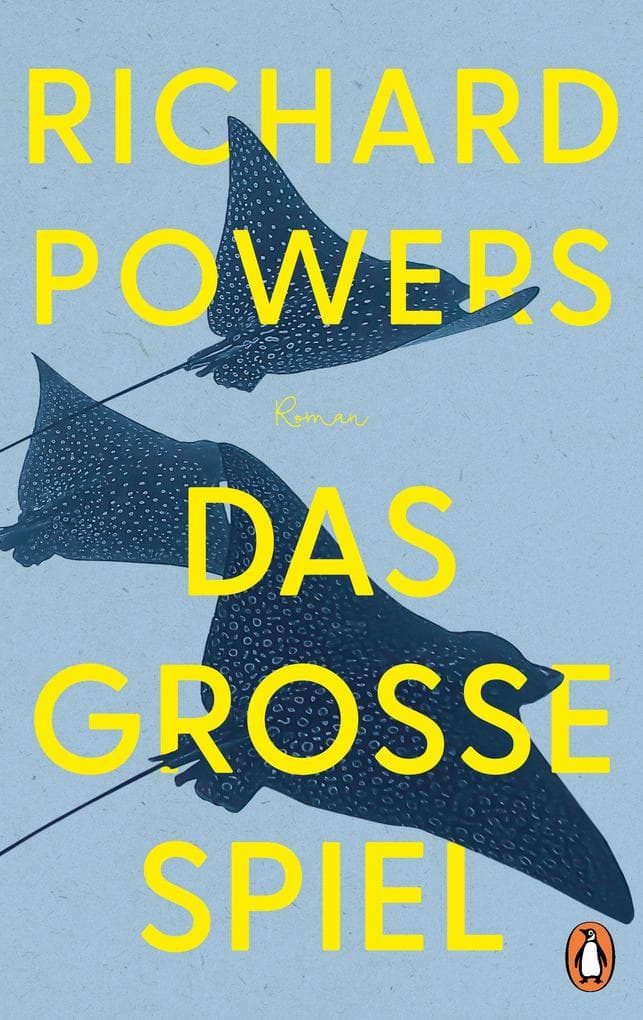Das große Spiel: Roman. 'Was für ein Roman - klug, fesselnd und ein bisschen beunruhigend. Richard Powers ist ein begnadeter Erzähler.' Dörte Hansen