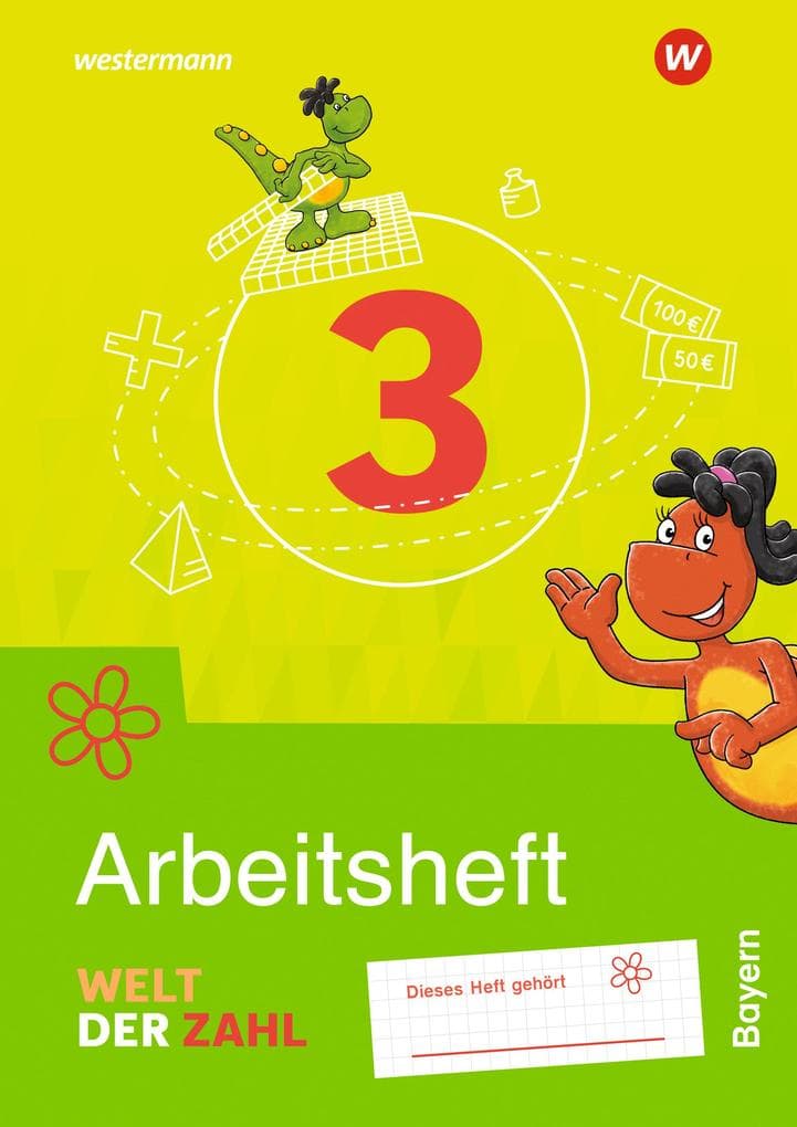 Welt der Zahl 3. Arbeitsheft. Für Bayern: Arbeitsheft 3