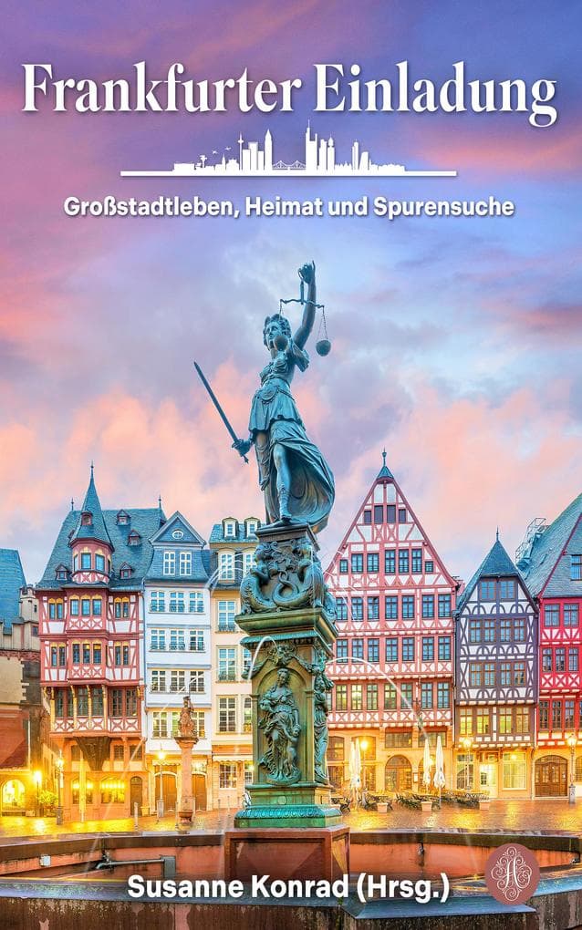 Frankfurter Einladung: Großstadtleben, Heimat und Spurensuche