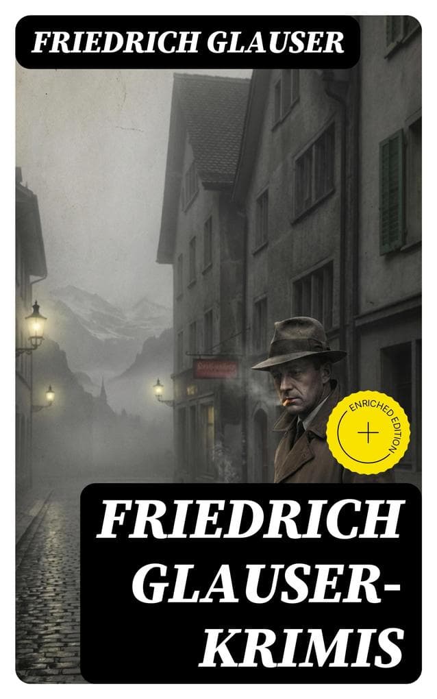 Friedrich Glauser-Krimis: Bereicherte Ausgabe.