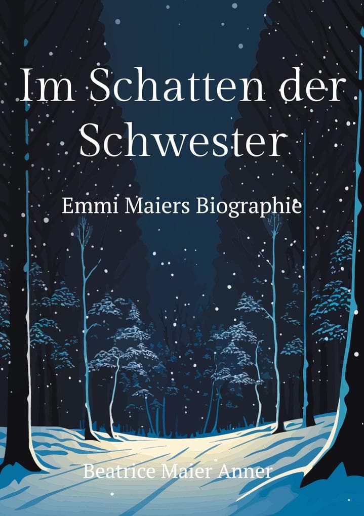 Im Schatten der Schwester: Emmi Maiers Biographie