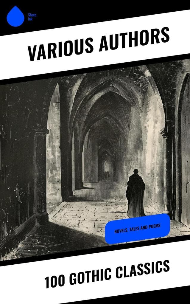 100 Gothic Classics: Novels, Tales and Poems