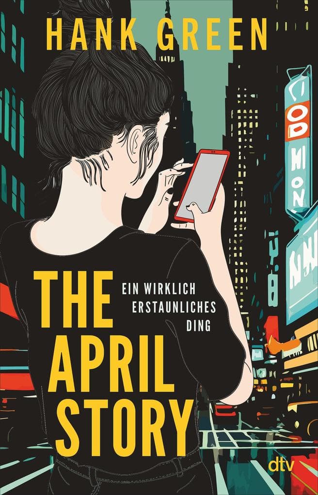 The April Story - Ein wirklich erstaunliches Ding: Roman | TikTok-Star Hank Green über Social Media, Fame und Radikalisierung im Internet - fesselnder Pageturner mit sympathischer Heldin