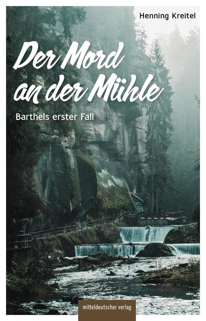 Der Mord an der Mühle: Barthels erster Fall