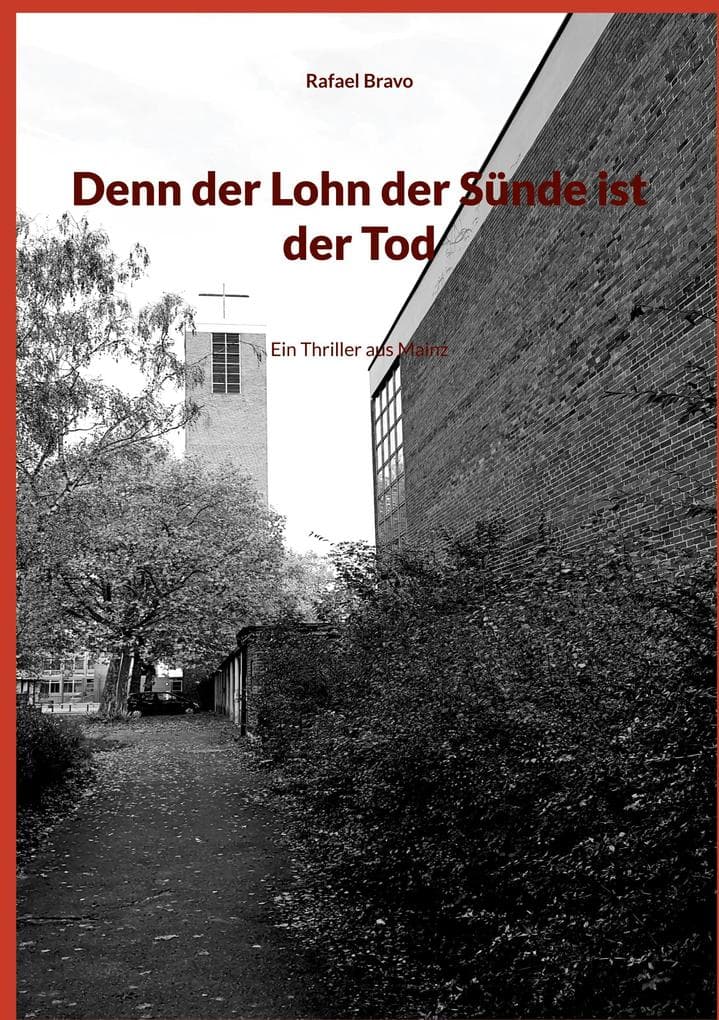 Denn der Lohn der Sünde ist der Tod: Ein Thriller aus Mainz