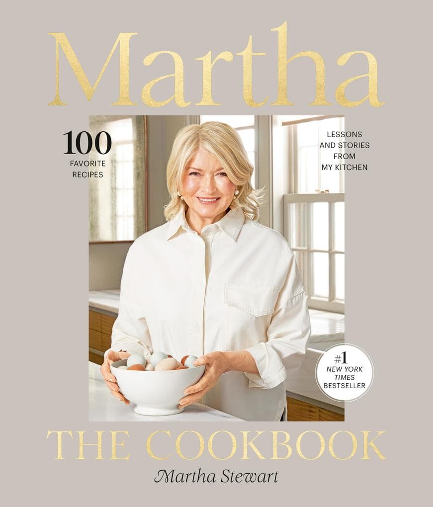 Martha: The Cookbook: 100 Favorite Recipes, with Lessons and Stories from My Kitchen