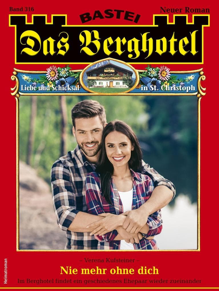 Das Berghotel 316: Nie mehr ohne dich
