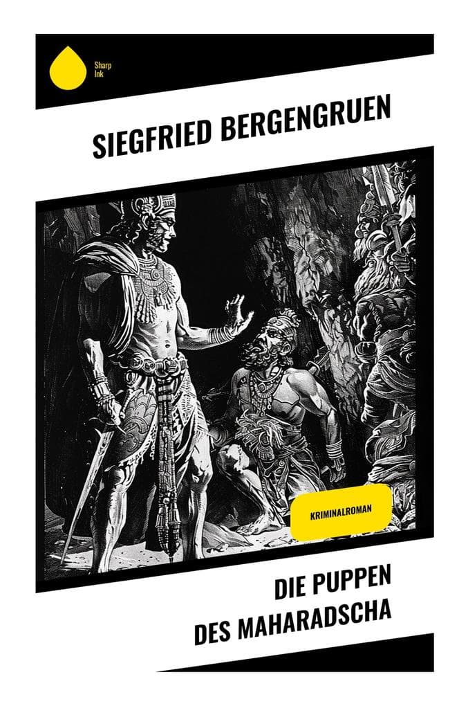 Die Puppen des Maharadscha: Phantastische Novelle über Machtspiel, Hofintrige und Täuschung in einem indischen Fürstenstaat