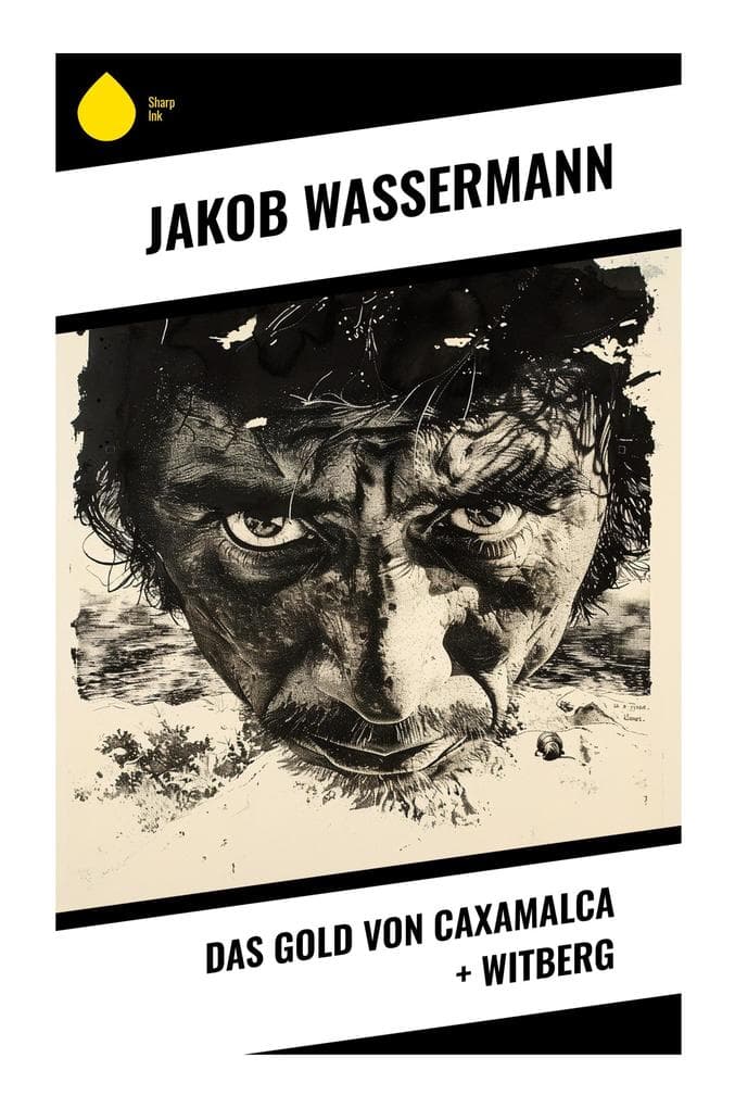 Das Gold von Caxamalca + Witberg: Historische Novellen über Konquistadoren, Inka-Reich, Kolonialgewalt und moralische Schuld