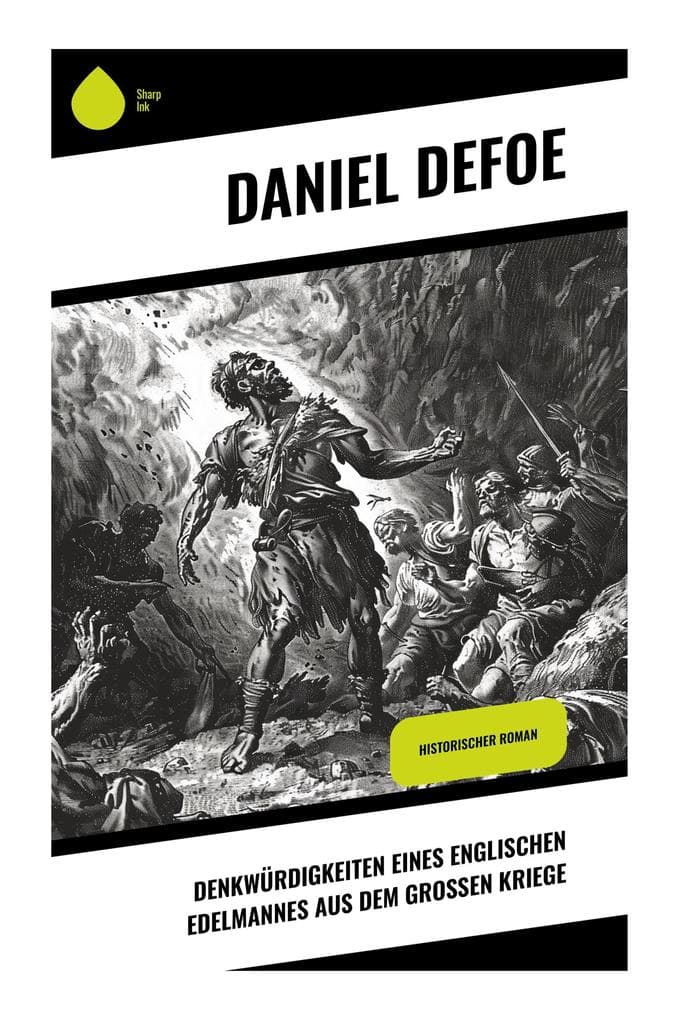 Denkwürdigkeiten eines englischen Edelmannes aus dem großen Kriege: Augenzeugenfiktion aus Dreißigjährigem Krieg und englischem Bürgerkrieg