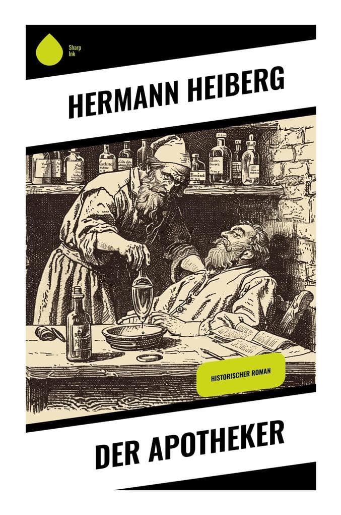 Der Apotheker: Bürgerlicher Realismus um Berufsethos, Besitzdenken und moralische Konflikte im Kleinstadtmilieu des 19. Jahrhunderts