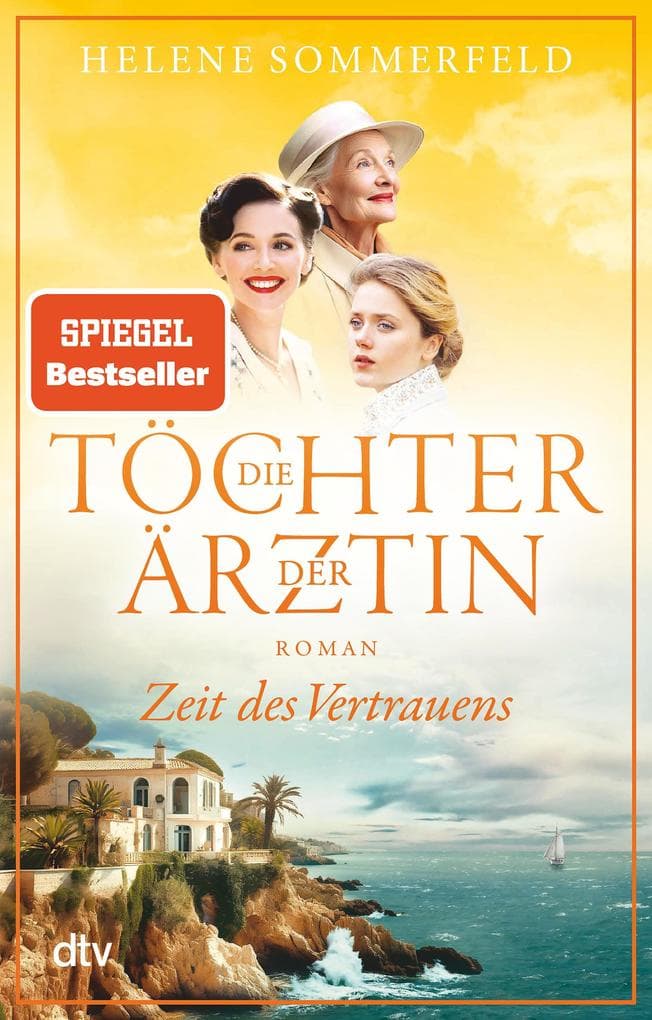 Die Töchter der Ärztin: Zeit des Vertrauens | Der hochemotionale Abschluss der SPIEGEL-Bestsellerreihe