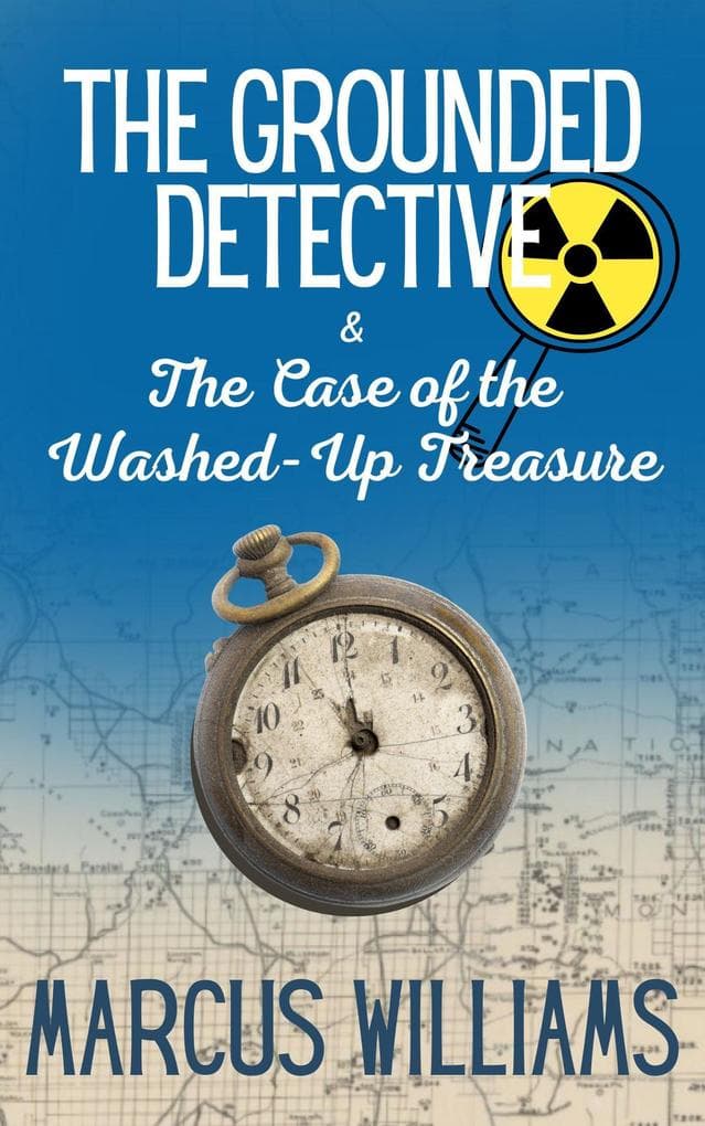 The Case of the Washed-Up Treasure (The Grounded Detective, #2)