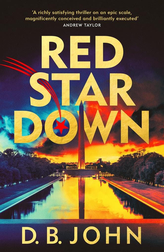 Red Star Down: The most explosive spy thriller you'll read this year, for fans of MOSCOW X, I AM PILGRIM and SLOW HORSES