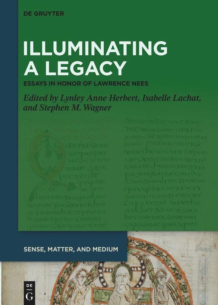 Illuminating a Legacy: Essays in Honor of Lawrence Nees