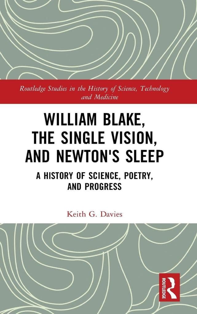 William Blake, the Single Vision, and Newton's Sleep: A History of Science, Poetry, and Progress