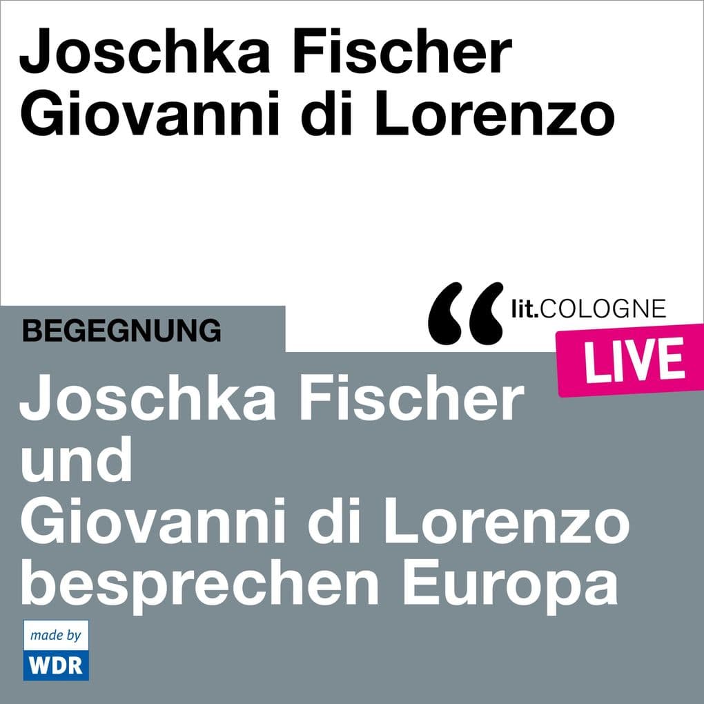 Joschka Fischer und Giovanni di Lorenzo besprechen Europa: lit.COLOGNE live