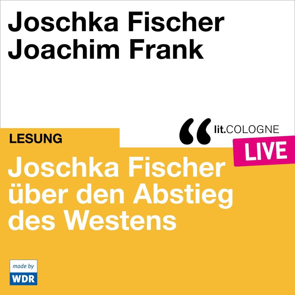 Joschka Fischer über den Abstieg des Westens: lit.COLOGNE live