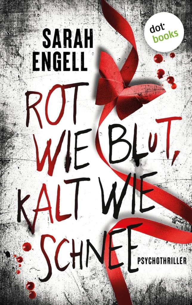 Rot wie Blut, kalt wie Schnee: Psychothriller